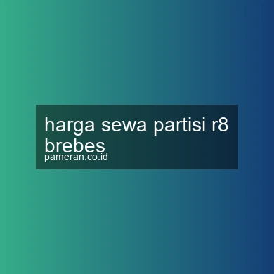 Harga Sewa Partisi R8 Brebes
