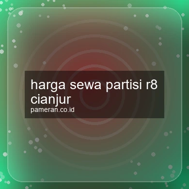 Harga Sewa Partisi R8 Cianjur