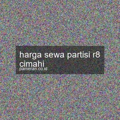 Harga Sewa Partisi R8 Cimahi