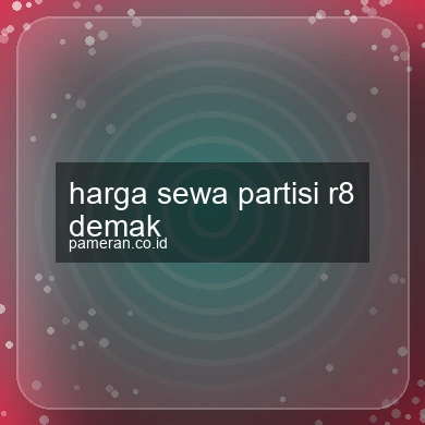 Harga Sewa Partisi R8 Demak