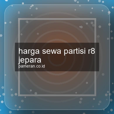 Harga Sewa Partisi R8 Jepara