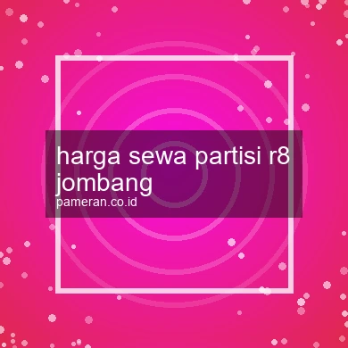 Harga Sewa Partisi R8 Jombang