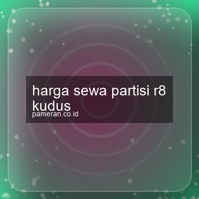 Harga Sewa Partisi R8 Kudus
