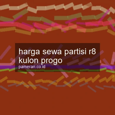 Harga Sewa Partisi R8 Kulon Progo