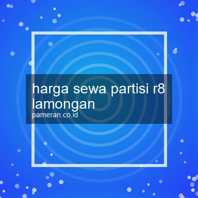 Harga Sewa Partisi R8 Lamongan
