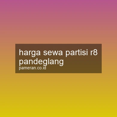 Harga Sewa Partisi R8 Pandeglang