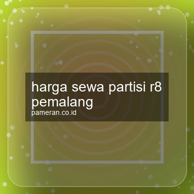 Harga Sewa Partisi R8 Pemalang