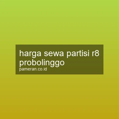 Harga Sewa Partisi R8 Probolinggo