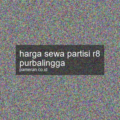 Harga Sewa Partisi R8 Purbalingga