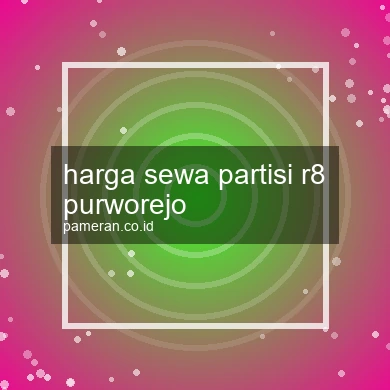 Harga Sewa Partisi R8 Purworejo