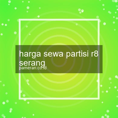 Harga Sewa Partisi R8 Serang