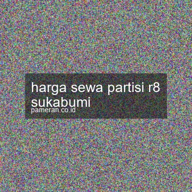 Harga Sewa Partisi R8 Sukabumi