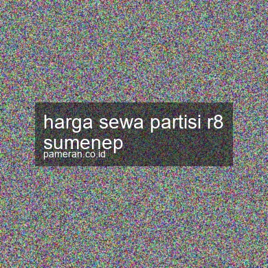 Harga Sewa Partisi R8 Sumenep