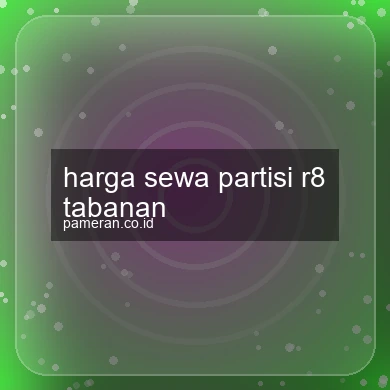 Harga Sewa Partisi R8 Tabanan