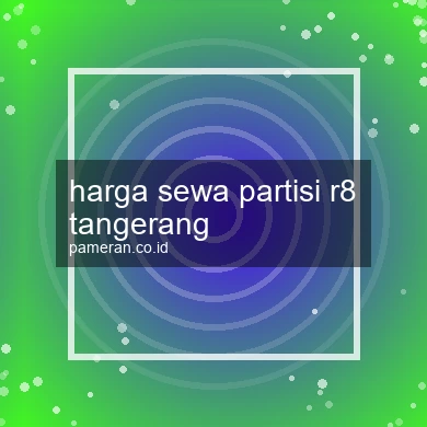 Harga Sewa Partisi R8 Tangerang