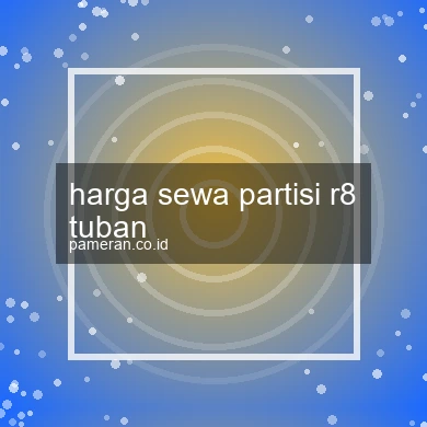Harga Sewa Partisi R8 Tuban