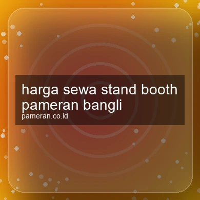 Harga Sewa Stand Booth Pameran Bangli