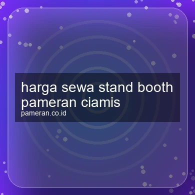 Harga Sewa Stand Booth Pameran Ciamis