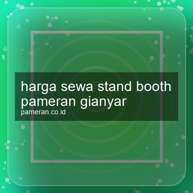 Harga Sewa Stand Booth Pameran Gianyar