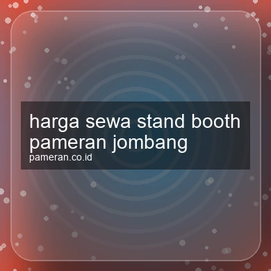 Harga Sewa Stand Booth Pameran Jombang