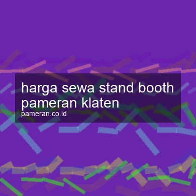 Harga Sewa Stand Booth Pameran Klaten
