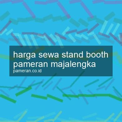 Harga Sewa Stand Booth Pameran Majalengka