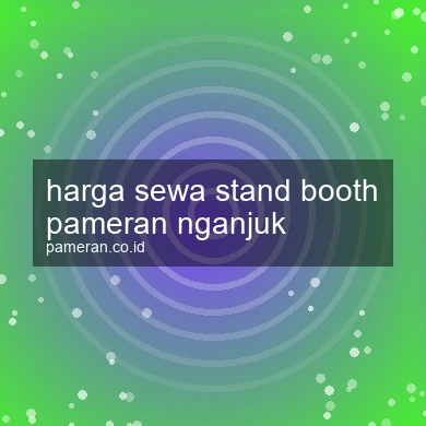 Harga Sewa Stand Booth Pameran Nganjuk