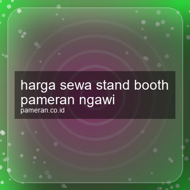 Harga Sewa Stand Booth Pameran Ngawi
