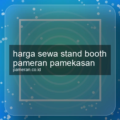 Harga Sewa Stand Booth Pameran Pamekasan