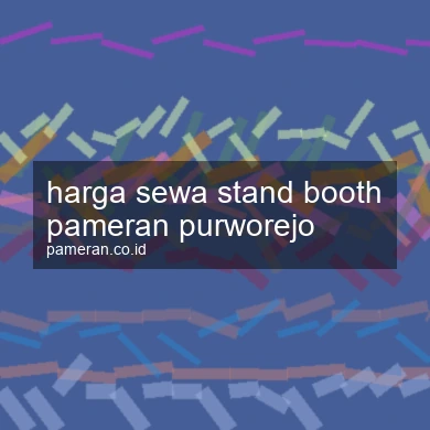 Harga Sewa Stand Booth Pameran Purworejo