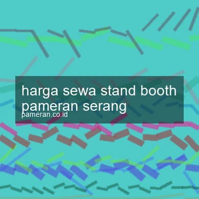 Harga Sewa Stand Booth Pameran Serang
