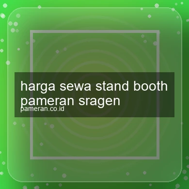 Harga Sewa Stand Booth Pameran Sragen