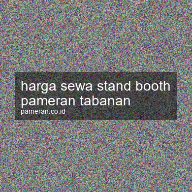 Harga Sewa Stand Booth Pameran Tabanan