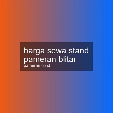 Harga Sewa Stand Pameran Blitar