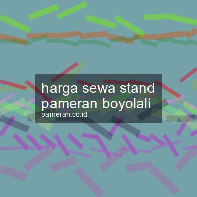 Harga Sewa Stand Pameran Boyolali