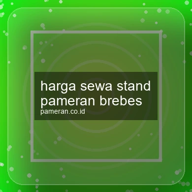 Harga Sewa Stand Pameran Brebes