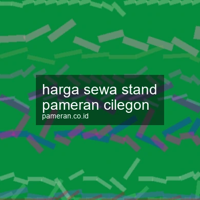 Harga Sewa Stand Pameran Cilegon