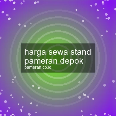 Harga Sewa Stand Pameran Depok