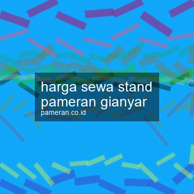 Harga Sewa Stand Pameran Gianyar