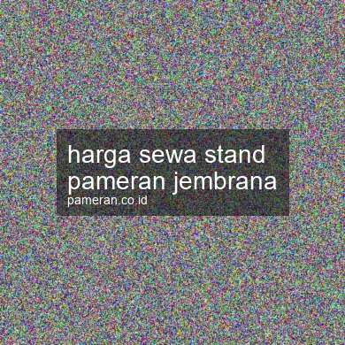 Harga Sewa Stand Pameran Jembrana
