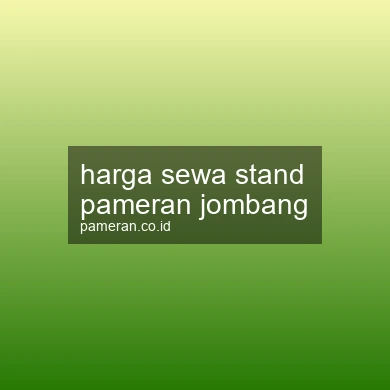 Harga Sewa Stand Pameran Jombang
