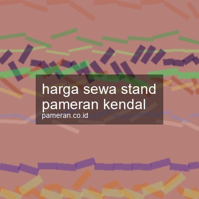 Harga Sewa Stand Pameran Kendal
