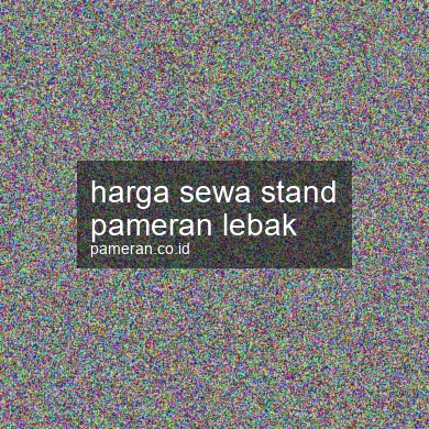 Harga Sewa Stand Pameran Lebak