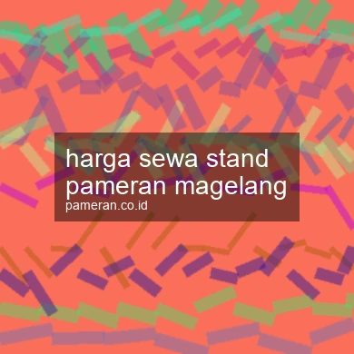 Harga Sewa Stand Pameran Magelang