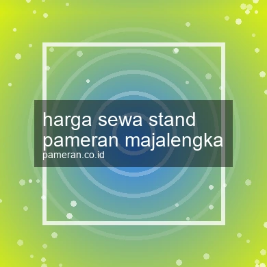 Harga Sewa Stand Pameran Majalengka