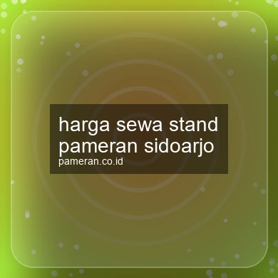 Harga Sewa Stand Pameran Sidoarjo