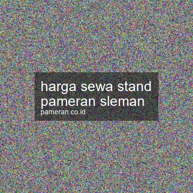 Harga Sewa Stand Pameran Sleman