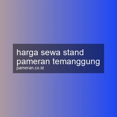 Harga Sewa Stand Pameran Temanggung
