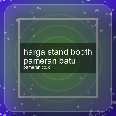 Harga Stand Booth Pameran Batu