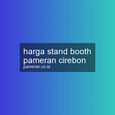 Harga Stand Booth Pameran Cirebon